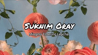 Suknim Oray Lepcha Song Lyrics [upl. by Whitehouse]