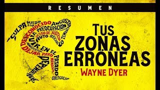 Wayne Dyer  TUS ZONAS ERRÓNEAS Audiolibro Resumen [upl. by Assereht55]