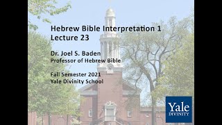 Hebrew Bible Interpretation 1 Lecture 23 [upl. by Harad144]