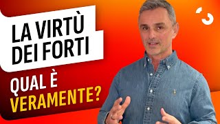 La virtù dei forti qual è veramente  Filippo Ongaro [upl. by Vite]