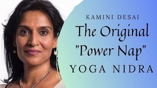 Exploring The Human Journey 56  The Original quotPower Napquot  Yoga Nidra  Kamini Desai [upl. by Eisinger]