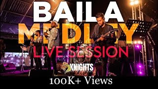 Baila බයිල​ Medley by Knights [upl. by Mond]