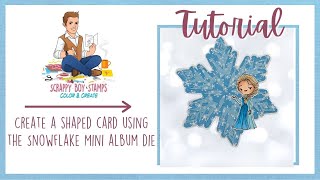 Create A Shaped Card Using The Snowflake Mini Album Die [upl. by Raddy]