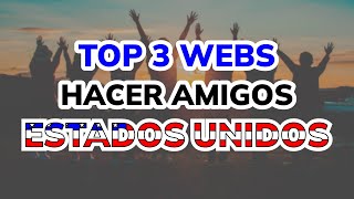 🥇 3 MEJORES PÁGINAS PARA HACER AMIGOS EN ESTADOS UNIDOS 2024 [upl. by Alyakim]