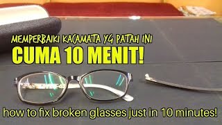 Memperbaiki Kacamata Patah Cuma Butuh Waktu 10 Menit [upl. by Lonnie]