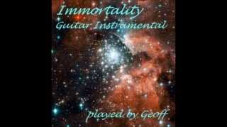 Immortality Guitar instrumental [upl. by Viglione612]