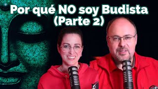 Podcast 416  Por que no soy Budista Parte 2 [upl. by Acissej]