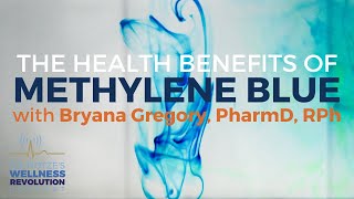 The Health Benefits of Methylene Blue with Bryana Gregory PharmD RPh [upl. by Domph475]