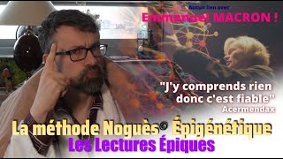 La Méthode Pratique Épigénétique Noguès© Lecture Épique [upl. by Eihtur]