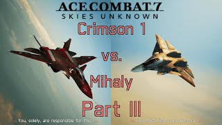 Ace Combat 7 Skies Unknown  Crimson 1 vs Mihaly  Part III  PWMK1 [upl. by Necaj367]