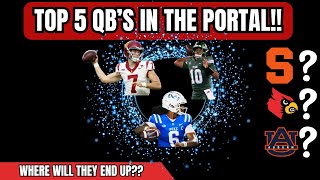 RANKING THE TOP 5 QUARTERBACKS IN THE TRANSFER PORTAL [upl. by Averill]