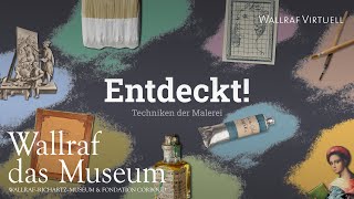 Entdeckt  Techniken der Malerei  WallrafRichartzMuseum virtuell [upl. by Naujik11]