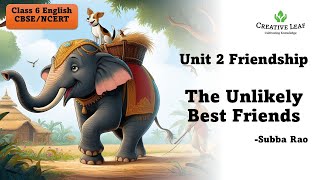 The Unlikely Best Friends  Unit 21  CBSE Class 6  NCERT  POORVI [upl. by Guild]