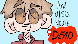 quotAnd Also Youre Deadquot Animatic [upl. by Milstone]