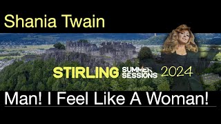 Shania Twain  Man I Feel Like A Woman  Live in Stirling [upl. by Notnilc792]