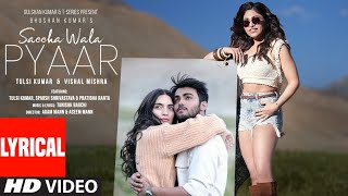 Saccha Wala Pyaar Lyrical Video Tulsi Kumar Vishal Mishra  Tanishk  Sparsh Pratibha [upl. by Mannie277]