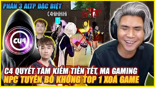 C4 BƯỚC VÀO HÀNH TRÌNH 500TR ALTP CÙNG MA GAMING  NPC 2024  KẺ HỦY DIỆT MỌI ƯỚC MƠ MANG TÊN C4 [upl. by Sweyn]