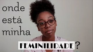 FEMINILIDADE CADÊ VOCÊ GAROTA [upl. by Ameluz]