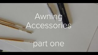 Awning Accessories Part 1 [upl. by Yerffej]