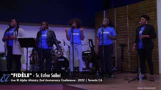 quotFIDELEquot  Esther Saibai  Live AlphaMinistries 2022  Toronto [upl. by Yruok]