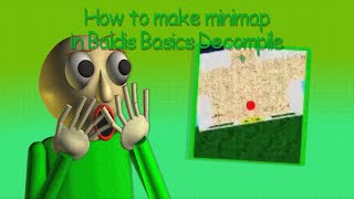 How to make minimap in Baldi’s Basics Decompile [upl. by Hecklau]