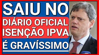 🚨SAIU NO DIÁRIO OFICIAL ISENÇÃO DE IPVA PCD  É GRAVÍSSIMO [upl. by Ahsied]