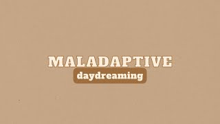 Maladaptive Daydreaming [upl. by Hertzfeld]