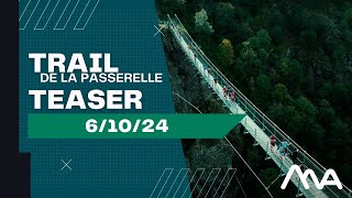 Trail de la Passerelle 2024 le teaser officiel [upl. by Suoivatnod]