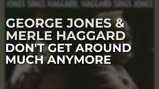 George Jones amp Merle Haggard  Dont Get Around Much Anymore Official Audio [upl. by Flossie]