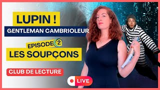 Club de lecture  LUPIN épisode 2 Gentleman cambrioleur [upl. by Prentiss465]