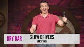 Slow Drivers Eric OShea [upl. by Adnaloy]