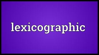 Lexicographic Meaning [upl. by Zehcnas]