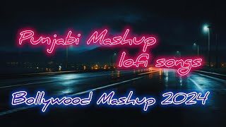 Punjabi Instagram trending Mashup 2024  Punjabi Lofi Mashup Songs New Songs  Best of 2024 [upl. by Kit]