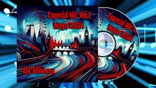 Especial Mix Vol2 Mayo 2024 Dj Rolex [upl. by Assi173]