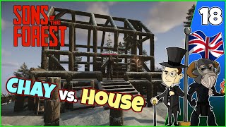 SONS of the FOREST 18 Chay vs House [upl. by Asined324]