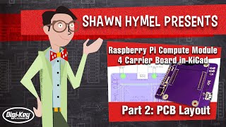 How to Make a Raspberry Pi Compute Module 4 Carrier Board in KiCad  Part 2  DigiKey Electronics [upl. by Aliuqahs]