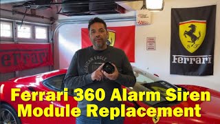 Ferrari 360 Alarm Siren Module Replacement [upl. by Mueller]