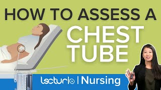 How To Assess and Manage A Chest Tube For Nurses  Clinical Skills  Lecturio Nursing [upl. by Danica]