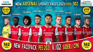 PES 2021  Facepack v102 • ARSENAL new players Faces 2023  CPK  SIDER   أوجه أرسنال 2023 [upl. by Harl]