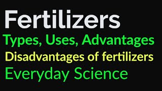 What is fertilizertypes of fertilizersuses of fertilizersdisadvantages of fertilizersEDSCSSPMS [upl. by Seidler]