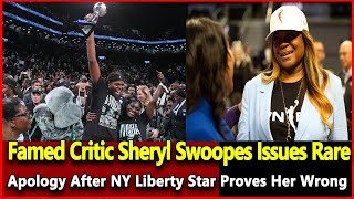 Just receivedFamed Critic Sheryl Swoopes Issues Rare Apology After NY Liberty Star Proves Her Wrong [upl. by Bak]