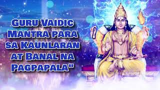 Guru Vaidic Mantra para sa Kaunlaran at Banal na Pagpapalaquot [upl. by Kunz]