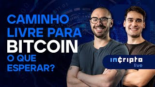 🔴 Caminho livre para o Bitcoin O que esperar  InCripto  bitcoin [upl. by Lertnom]