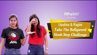 Upalina amp Ragini Take The Bollywood Hook Step Challenge  POPxo [upl. by Amy]