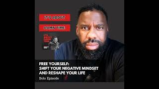 Free Yourself Shift Your Negative Mindset and Reshape Your Life [upl. by Kalinda]