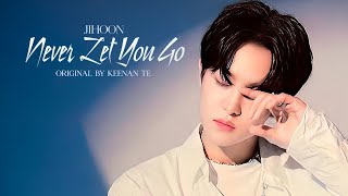 AI COVER JIHOON  Never Let You Go  Original by Keenan Te [upl. by Oikim993]