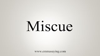 How To Say Miscue [upl. by Gravante]