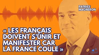 « Les Français doivent s’unir et manifester car la France coule »  Patrice Magneron [upl. by Skye]