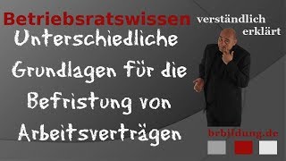 Unterschiedliche Grundlagen für die Befristung von Arbeitsverträgen [upl. by Pressman]