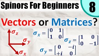 Spinors for Beginners 8 Are the Pauli Matrices also Vectors Intro to Spinor Spaces [upl. by Goddart143]